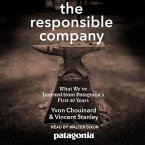 The Responsible Company Lib/E: What We've Learned from Patagonia's First 40 Years