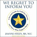 We Regret to Inform You Lib/E: A Survival Guide for Gold Star Parents and Those Who Support Them