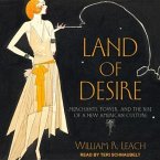 Land of Desire Lib/E: Merchants, Power, and the Rise of a New American Culture