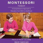 Montessori Today Lib/E: A Comprehensive Approach to Education from Birth to Adulthood