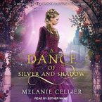 A Dance of Silver and Shadow Lib/E: A Retelling of the Twelve Dancing Princesses