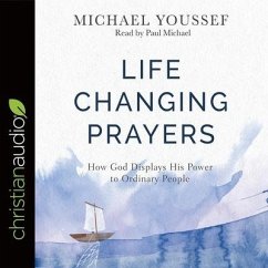 Life-Changing Prayers: How God Displays His Power to Ordinary People - Youssef, Michael