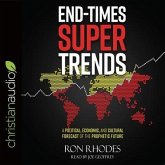 End-Times Super Trends Lib/E: A Political, Economic, and Cultural Forecast of the Prophetic Future