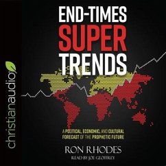 End-Times Super Trends Lib/E: A Political, Economic, and Cultural Forecast of the Prophetic Future - Rhodes, Ron