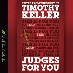 Judges for You Lib/E: For Reading, for Feeding, for Leading - Keller, Timothy; Keller, Timothy J.