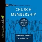 Church Membership Lib/E: How the World Knows Who Represents Jesus
