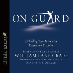 On Guard Lib/E: Defending Your Faith with Reason and Precision - Ochlan, P. J.; Craig, William Lane
