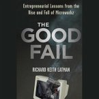 The Good Fail Lib/E: Entrepreneurial Lessons from the Rise and Fall of Microworkz