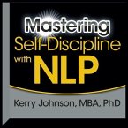 Mastering Self-Discipline with Nlp Lib/E