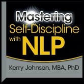 Mastering Self-Discipline with Nlp Lib/E