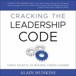 Cracking the Leadership Code: Three Secrets to Building Strong Leaders - Hunkins, Alain