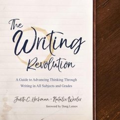 The Writing Revolution Lib/E: A Guide to Advancing Thinking Through Writing in All Subjects and Grades - Hochman, Judith C.; Wexler, Natalie