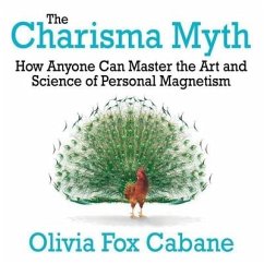 The Charisma Myth: How Anyone Can Master the Art and Science of Personal Magnetism (Intl Ed) - Cabane, Olivia Fox; Cabane, Olivia