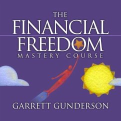 The Financial Freedom Mastery Course Lib/E - Gunderson, Garrett B.