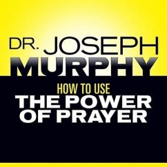 How to Use the Power Prayer Lib/E - Murphy, Joseph