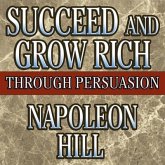 Succeed and Grow Rich Through Persuasion Lib/E: Revised Edition