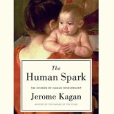 The Human Spark Lib/E: The Science of Human Development
