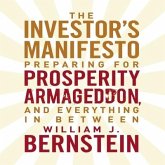 The Investor's Manifesto Lib/E: Preparing for Prosperity, Armageddon, and Everything in Between