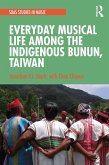 Everyday Musical Life among the Indigenous Bunun, Taiwan (eBook, PDF)