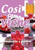 Così come viene. Marmellate e gelatine