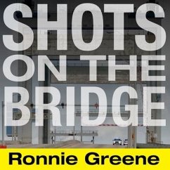Shots on the Bridge Lib/E: Police Violence and Cover-Up in the Wake of Katrina - Greene, Ronnie