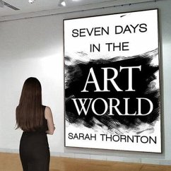 Seven Days in the Art World Lib/E - Thornton, Sarah