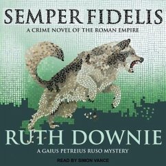 Semper Fidelis Lib/E: A Novel of the Roman Empire - Downie, Ruth