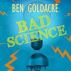 Bad Science Lib/E: Quacks, Hacks, and Big Pharma Flacks - Goldacre, Ben