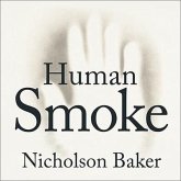 Human Smoke Lib/E: The Beginnings of World War II, the End of Civilization