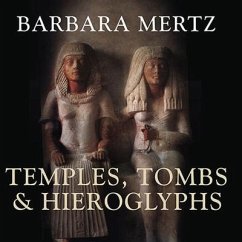 Temples, Tombs and Hieroglyphs: A Popular History of Ancient Egypt - Peters, Elizabeth; Mertz, Barbara