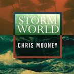 Storm World Lib/E: Hurricanes, Politics, and the Battle Over Global Warming