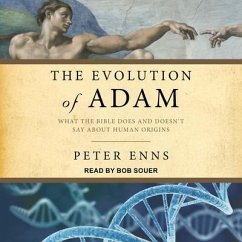 Evolution of Adam: What the Bible Does and Doesn't Say about Human Origins - Enns, Peter