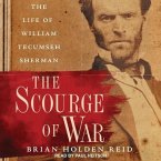 The Scourge of War Lib/E: The Life of William Tecumseh Sherman