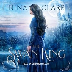 The Swan King Lib/E - Clare, Nina