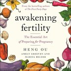 Awakening Fertility Lib/E: The Essential Art of Preparing for Pregnancy