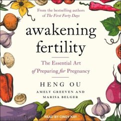 Awakening Fertility Lib/E: The Essential Art of Preparing for Pregnancy - Greeven, Amely; Belger, Marisa