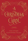 A Christmas Carol & Other Christmas Tales