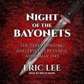 Night of the Bayonets Lib/E: The Texel Uprising and Hitler's Revenge, April-May 1945