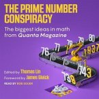 The Prime Number Conspiracy Lib/E: The Biggest Ideas in Math from Quanta