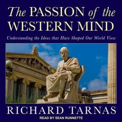 The Passion of the Western Mind: Understanding the Ideas That Have Shaped Our World View - Tarnas, Richard