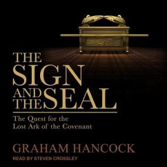 The Sign and the Seal Lib/E: The Quest for the Lost Ark of the Covenant - Hancock, Graham