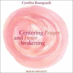 Centering Prayer and Inner Awakening - Bourgeault, Cynthia