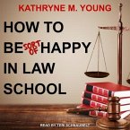 How to Be Sort of Happy in Law School Lib/E