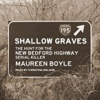 Shallow Graves Lib/E: The Hunt for the New Bedford Highway Serial Killer