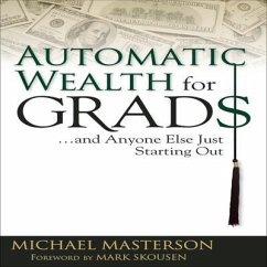 Automatic Wealth for Grads: And Anyone Else Just Starting Out - Masterson, Michael