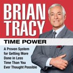 Time Power Lib/E: A Proven System for Getting More Done in Less Time Than You Ever Thought Possible