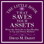 The Little Book That Saves Your Assets Lib/E: What the Rich Do to Stay Wealthy in Up and Down Markets