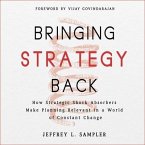 Bringing Strategy Back Lib/E: How Strategic Shock Absorbers Make Planning Relevant in a World of Constant Change