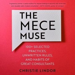 The Mece Muse Lib/E: 100+ Selected Practices, Unwritten Rules, and Habits of Great Consultants - Lindor, Christie