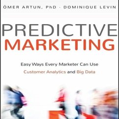 Predictive Marketing: Easy Ways Every Marketer Can Use Customer Analytics and Big Data - Artun, Ömer; Levin, Dominique